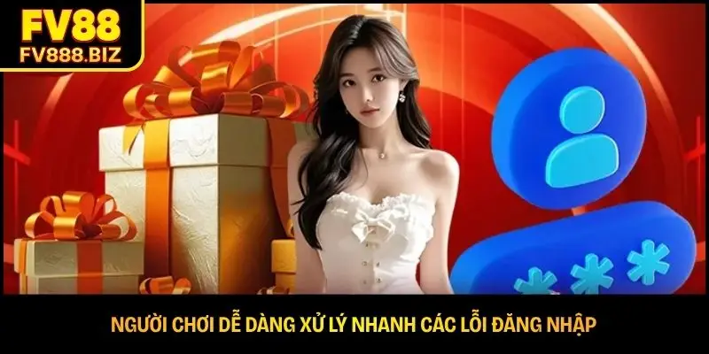 Người chơi dễ dàng xử lý nhanh các lỗi đăng nhập
